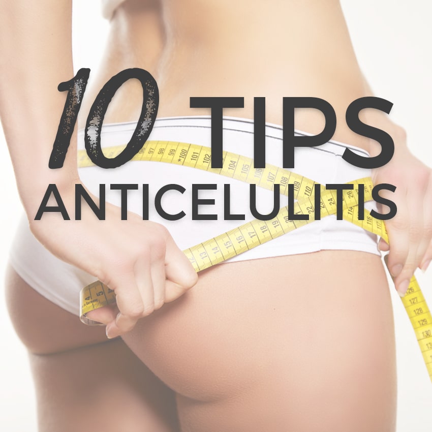 10 Tips anticelulitis: preparate para el buen tiempo y la ropa fresca